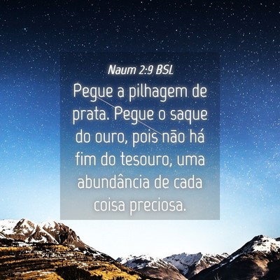Picture 04 - Naum 2:9 BSL - Pegue a pilhagem de prata. Pegue o saque do ouro, - Bible Verse Picture