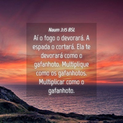 Picture 04 - Naum 3:15 BSL - Aí o fogo o devorará. A espada o cortará. Ela - Bible Verse Picture