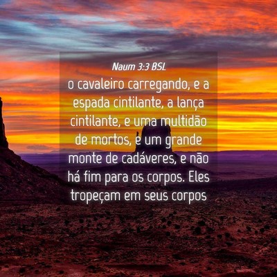 Picture 04 - Naum 3:3 BSL - o cavaleiro carregando, e a espada cintilante, a - Bible Verse Picture