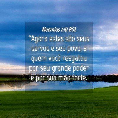 Picture 04 - Neemias 1:10 BSL - “Agora estes são seus servos e seu povo, a - Bible Verse Picture