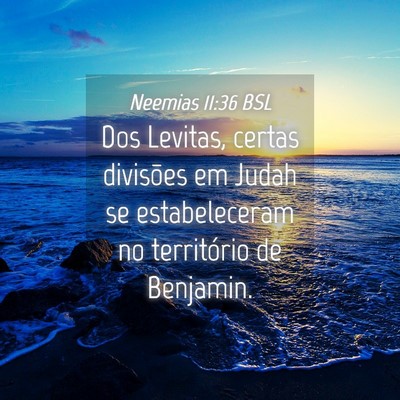 Picture 04 - Neemias 11:36 BSL - Dos Levitas, certas divisões em Judah se - Bible Verse Picture