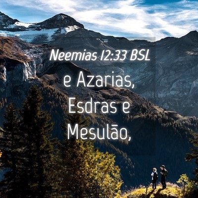 Picture 04 - Neemias 12:33 BSL - e Azarias, Esdras e - Bible Verse Picture