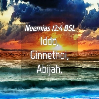 Picture 04 - Neemias 12:4 BSL - Iddo, Ginnethoi, - Bible Verse Picture