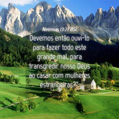 Picture 04 - Neemias 13:27 BSL - Devemos então ouvi-lo para fazer todo este - Bible Verse Picture