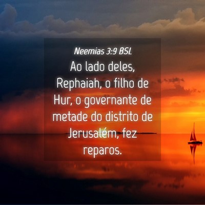 Picture 04 - Neemias 3:9 BSL - Ao lado deles, Rephaiah, o filho de Hur, o - Bible Verse Picture