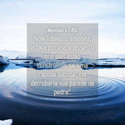 Picture 04 - Neemias 4:3 BSL - Now Tobias, o amonita, estava por ele, e disse: - Bible Verse Picture