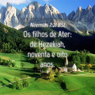 Picture 04 - Neemias 7:21 BSL - Os filhos de Ater: de Hezekiah, noventa e oito - Bible Verse Picture