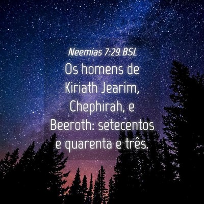 Picture 04 - Neemias 7:29 BSL - Os homens de Kiriath Jearim, Chephirah, e - Bible Verse Picture