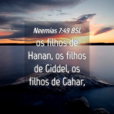 Picture 04 - Neemias 7:49 BSL - os filhos de Hanan, os filhos de Giddel, os - Bible Verse Picture