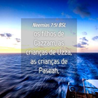 Picture 04 - Neemias 7:51 BSL - os filhos de Gazzam, as crianças de Uzza, as - Bible Verse Picture