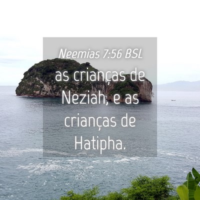 Picture 04 - Neemias 7:56 BSL - as crianças de Neziah, e as crianças de - Bible Verse Picture