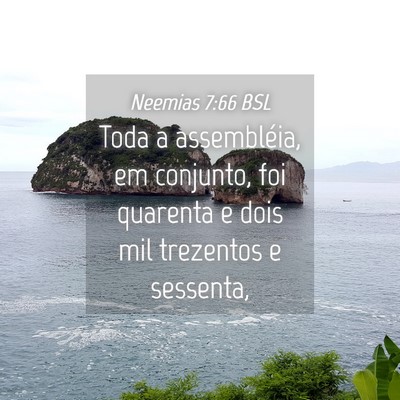 Picture 04 - Neemias 7:66 BSL - Toda a assembléia, em conjunto, foi quarenta e - Bible Verse Picture