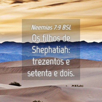 Picture 04 - Neemias 7:9 BSL - Os filhos de Shephatiah: trezentos e setenta e - Bible Verse Picture