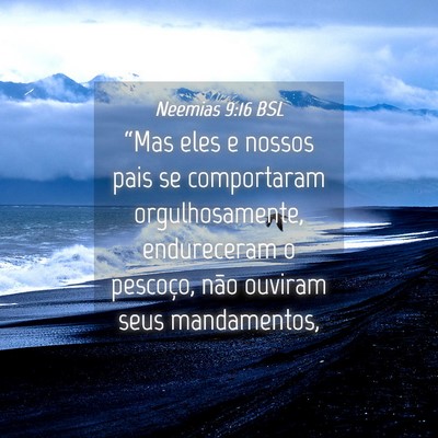 Picture 04 - Neemias 9:16 BSL - “Mas eles e nossos pais se comportaram - Bible Verse Picture