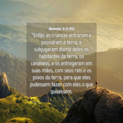 Picture 04 - Neemias 9:24 BSL - “Então as crianças entraram e possuíram a - Bible Verse Picture