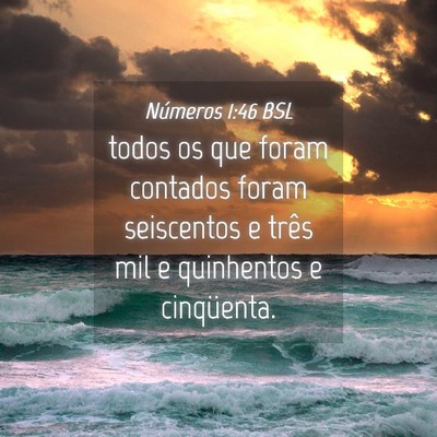 Picture 04 - Números 1:46 BSL - todos os que foram contados foram seiscentos e - Bible Verse Picture
