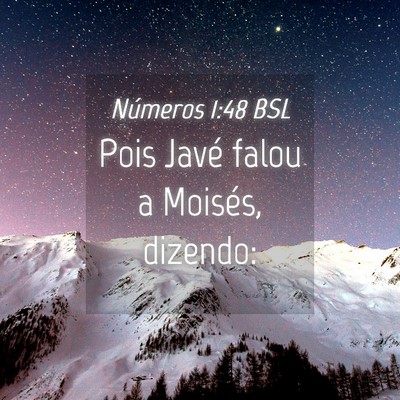 Picture 04 - Números 1:48 BSL - Pois Javé falou a Moisés, - Bible Verse Picture