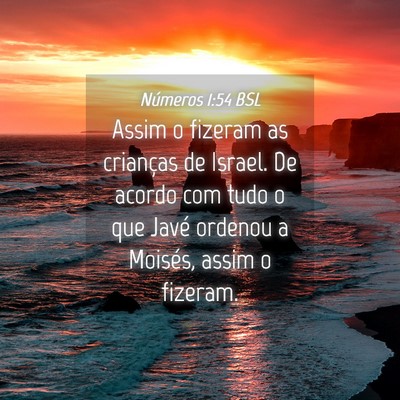 Picture 04 - Números 1:54 BSL - Assim o fizeram as crianças de Israel. De acordo - Bible Verse Picture