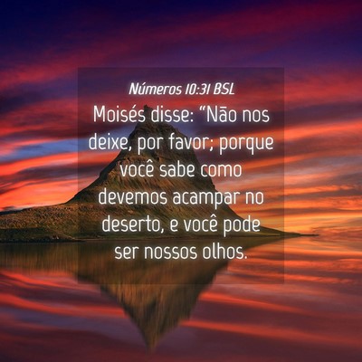 Picture 04 - Números 10:31 BSL - Moisés disse: “Não nos deixe, por favor; - Bible Verse Picture