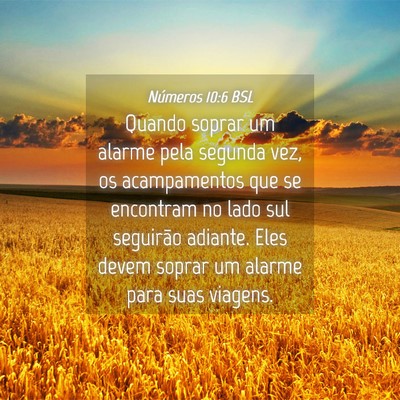 Picture 04 - Números 10:6 BSL - Quando soprar um alarme pela segunda vez, os - Bible Verse Picture