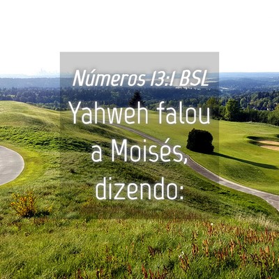 Picture 04 - Números 13:1 BSL - Yahweh falou a Moisés, - Bible Verse Picture