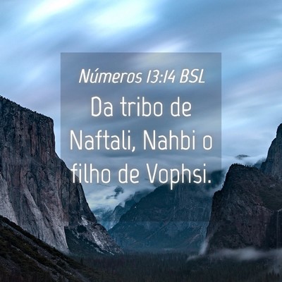 Picture 04 - Números 13:14 BSL - Da tribo de Naftali, Nahbi o filho de - Bible Verse Picture