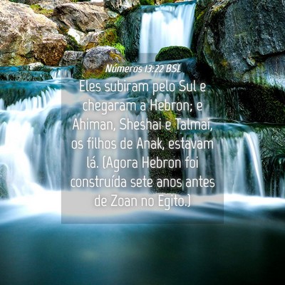 Picture 04 - Números 13:22 BSL - Eles subiram pelo Sul e chegaram a Hebron; e - Bible Verse Picture