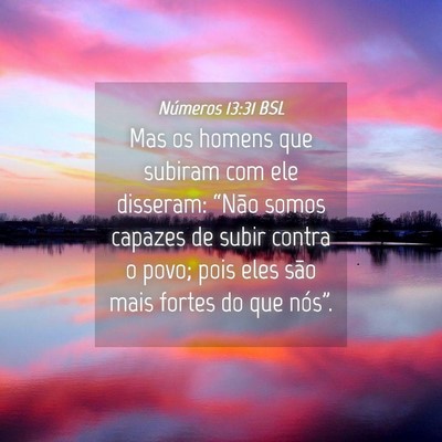 Picture 04 - Números 13:31 BSL - Mas os homens que subiram com ele disseram: - Bible Verse Picture