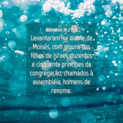 Picture 04 - Números 16:2 BSL - Levantaram-se diante de Moisés, com alguns dos - Bible Verse Picture