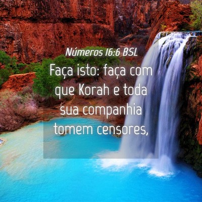 Picture 04 - Números 16:6 BSL - Faça isto: faça com que Korah e toda sua - Bible Verse Picture