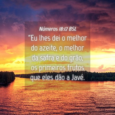 Picture 04 - Números 18:12 BSL - “Eu lhes dei o melhor do azeite, o melhor da - Bible Verse Picture