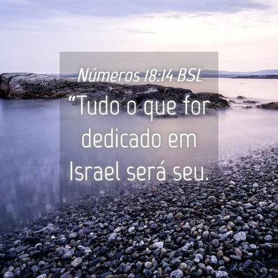 Picture 04 - Números 18:14 BSL - “Tudo o que for dedicado em Israel será - Bible Verse Picture