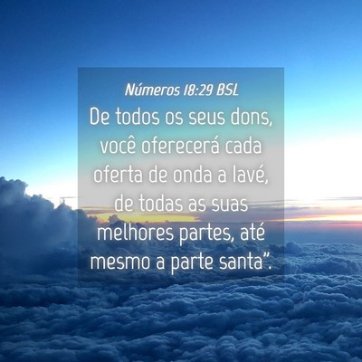 Picture 04 - Números 18:29 BSL - De todos os seus dons, você oferecerá cada - Bible Verse Picture