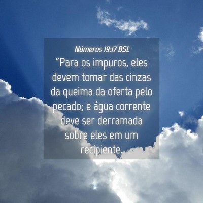 Picture 04 - Números 19:17 BSL - “Para os impuros, eles devem tomar das cinzas - Bible Verse Picture