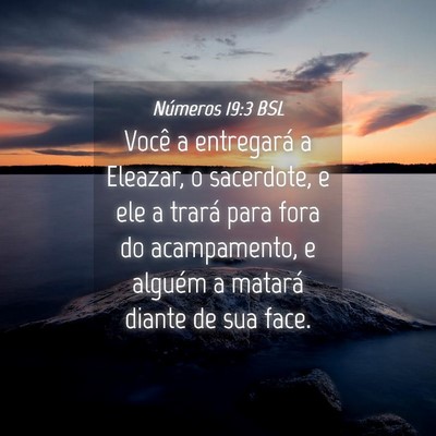 Picture 04 - Números 19:3 BSL - Você a entregará a Eleazar, o sacerdote, e ele - Bible Verse Picture