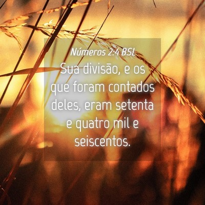 Picture 04 - Números 2:4 BSL - Sua divisão, e os que foram contados deles, eram - Bible Verse Picture