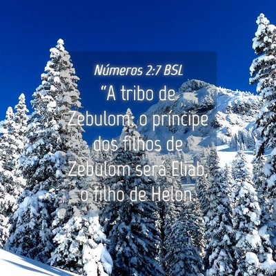 Picture 04 - Números 2:7 BSL - “A tribo de Zebulom: o príncipe dos filhos de - Bible Verse Picture