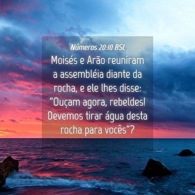 Picture 04 - Números 20:10 BSL - Moisés e Arão reuniram a assembléia diante da - Bible Verse Picture