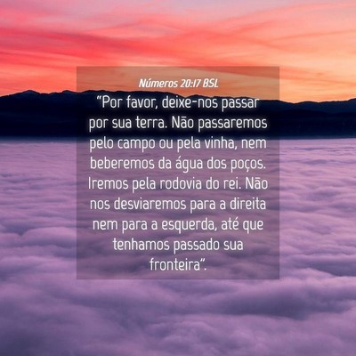 Picture 04 - Números 20:17 BSL - “Por favor, deixe-nos passar por sua terra. - Bible Verse Picture