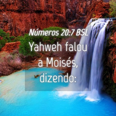 Picture 04 - Números 20:7 BSL - Yahweh falou a Moisés, - Bible Verse Picture