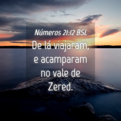 Picture 04 - Números 21:12 BSL - De lá viajaram, e acamparam no vale de - Bible Verse Picture