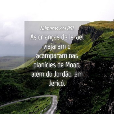 Picture 04 - Números 22:1 BSL - As crianças de Israel viajaram e acamparam nas - Bible Verse Picture