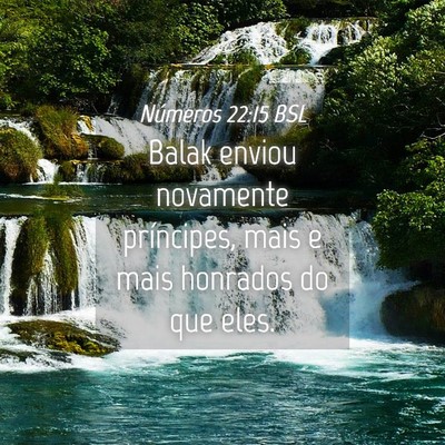 Picture 04 - Números 22:15 BSL - Balak enviou novamente príncipes, mais e mais - Bible Verse Picture
