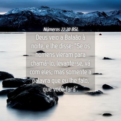 Picture 04 - Números 22:20 BSL - Deus veio a Balaão à noite, e lhe disse: “Se - Bible Verse Picture