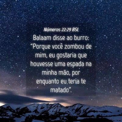 Picture 04 - Números 22:29 BSL - Balaam disse ao burro: “Porque você zombou de - Bible Verse Picture