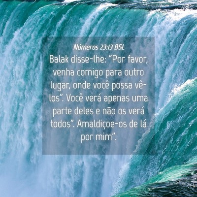 Picture 04 - Números 23:13 BSL - Balak disse-lhe: “Por favor, venha comigo para - Bible Verse Picture