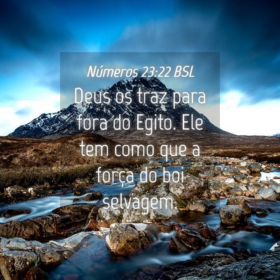 Picture 04 - Números 23:22 BSL - Deus os traz para fora do Egito. Ele tem como que - Bible Verse Picture
