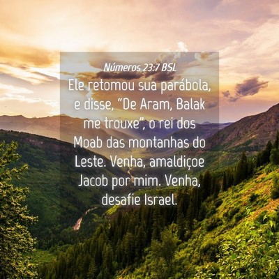Picture 04 - Números 23:7 BSL - Ele retomou sua parábola, e disse, “De Aram, - Bible Verse Picture