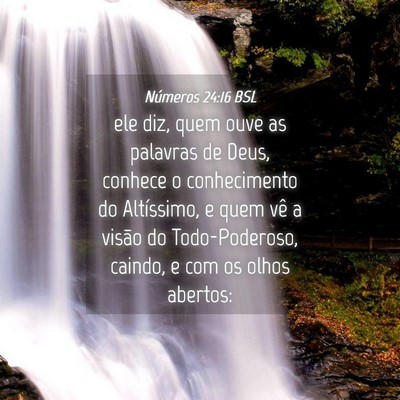 Picture 04 - Números 24:16 BSL - ele diz, quem ouve as palavras de Deus, conhece o - Bible Verse Picture