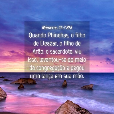 Picture 04 - Números 25:7 BSL - Quando Phinehas, o filho de Eleazar, o filho de - Bible Verse Picture